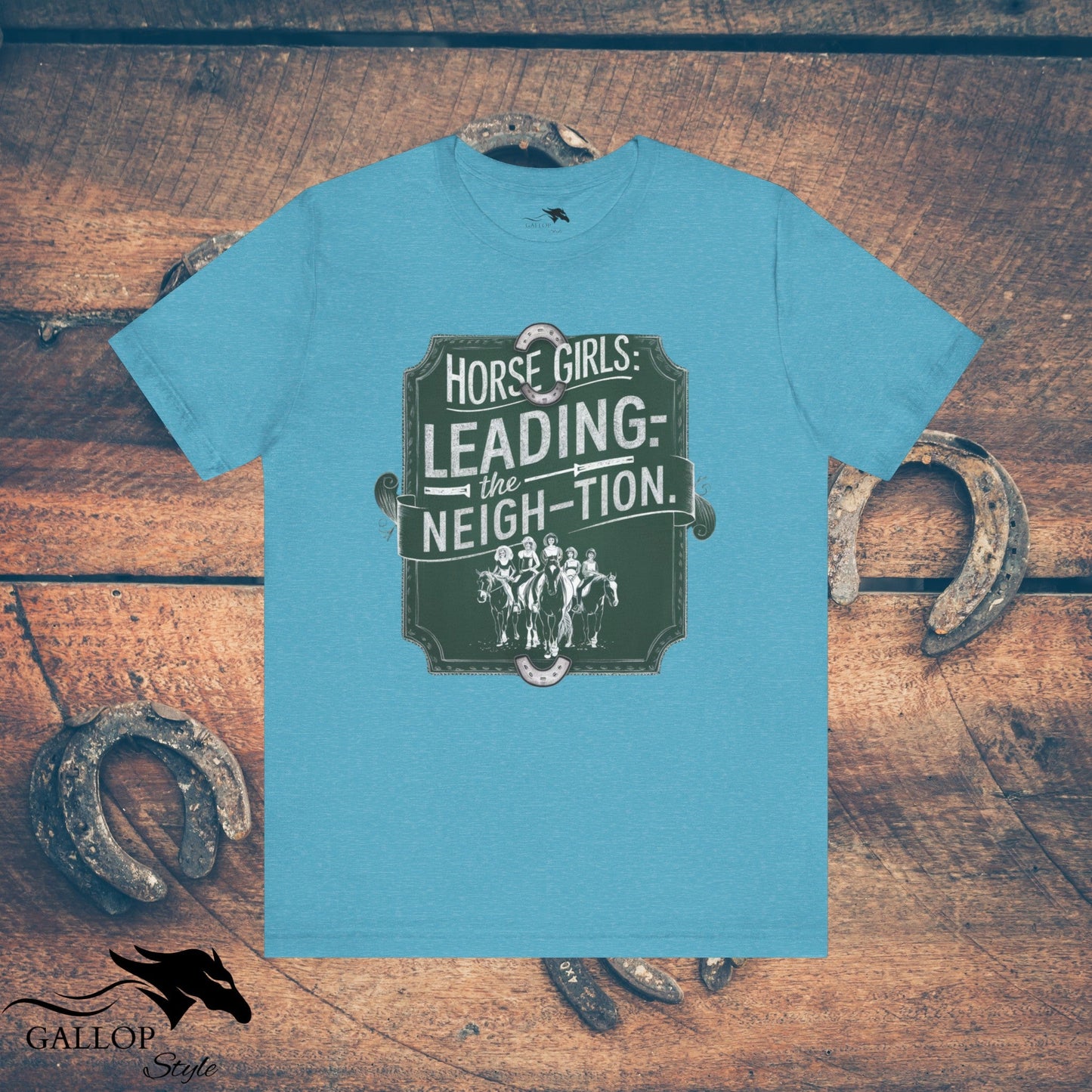 T-Shirt Heather Aqua / S Horse Girls Lead Neigh-tion T-Shirt GS_12