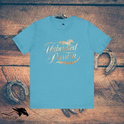 T-Shirt Heather Aqua / S Unbridled Passion T-Shirt GS_27