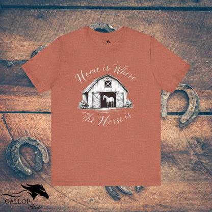 T-Shirt Heather Clay / S Home is Where Horse is T-Shirt GS_13