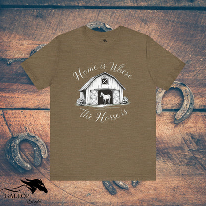 T-Shirt Heather Olive / S Home is Where Horse is T-Shirt GS_13