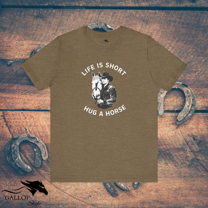 T-Shirt Heather Olive / S Life is Short Hug a Horse Male T-Shirt GS_33