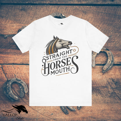 T-Shirt White / S Straight from Horses Mouth T-Shirt GS_11